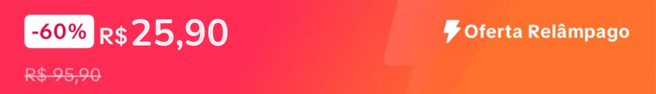 Oferta Relâmpago - R$ 25,90